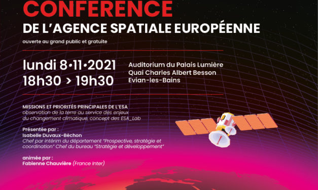 Conférence de l’Agence Spatiale Européenne (ESA) à Evian-les-Bains – 8 novembre 2021 de 18h30 à 19h30